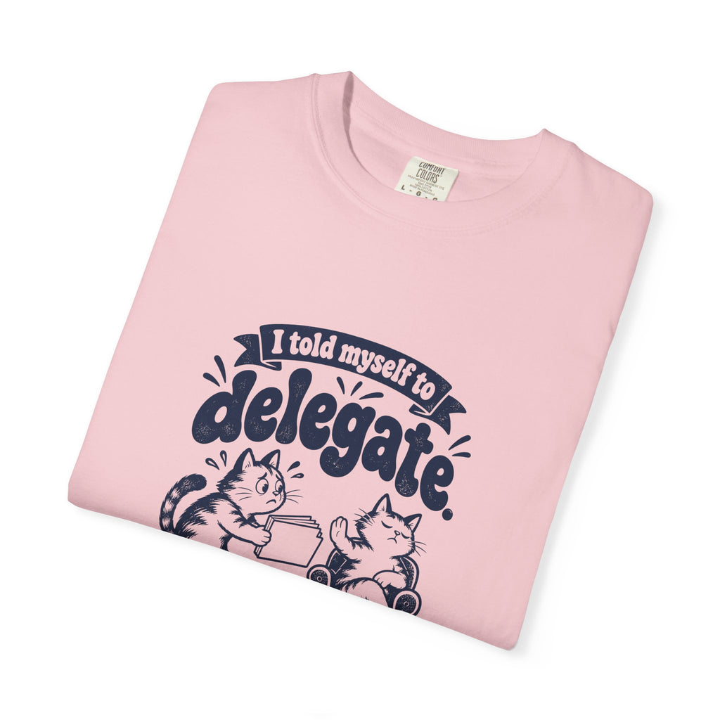 Delegate – Funny Work & Procrastination T-Shirt – Bad Advice Club product mockup