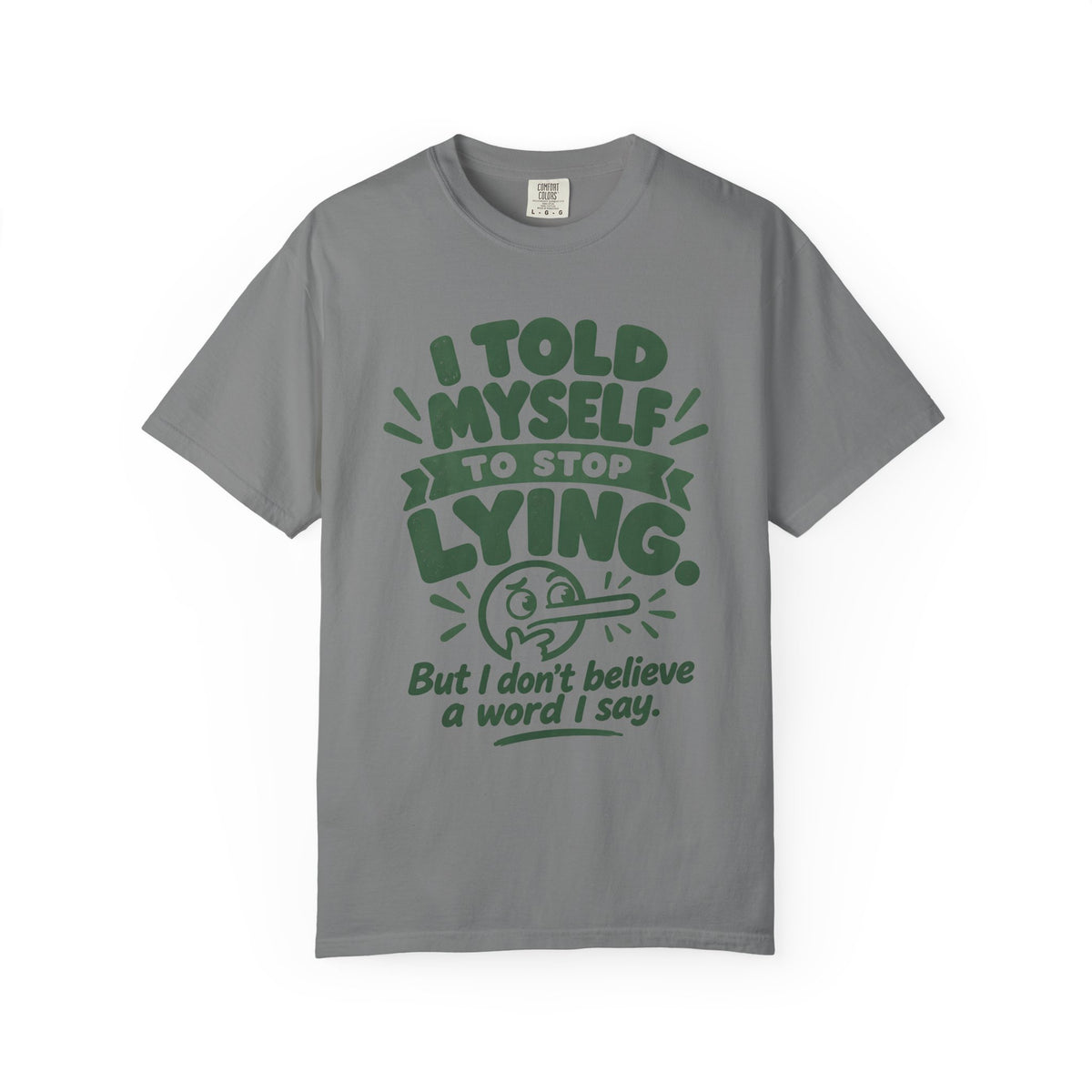 I Told Myself to Stop Lying Funny Quote T-Shirt