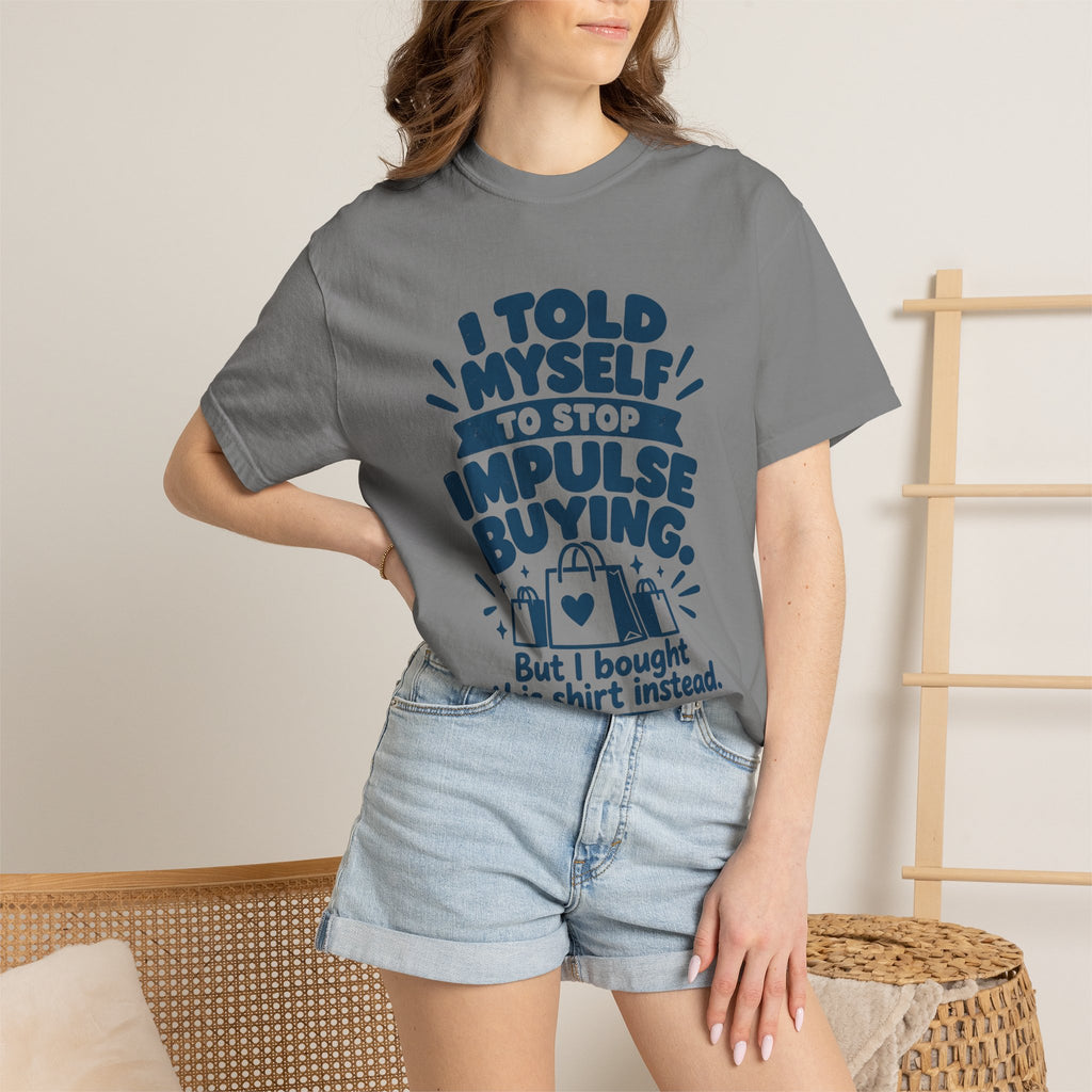 Stop Impulse Buying Tee