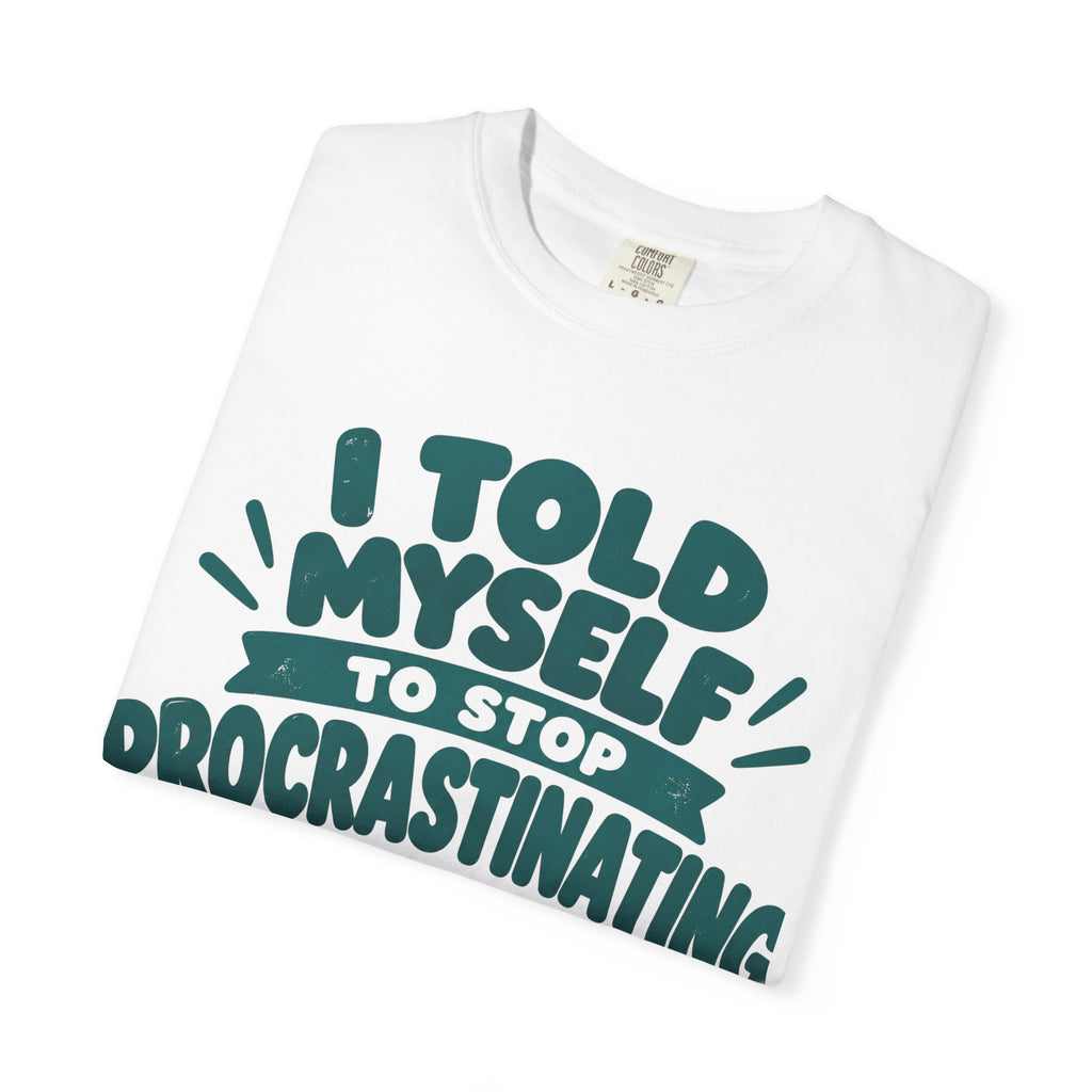 Funny Procrastination Cat T-Shirt – “I’ll Deal with That Idiot Tomorrow”