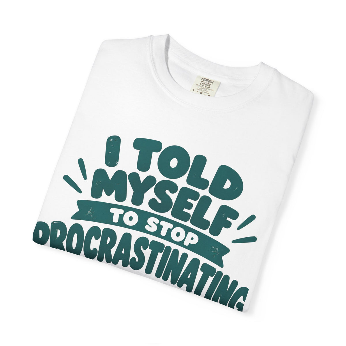 Funny Procrastination Cat T-Shirt – “I’ll Deal with That Idiot Tomorrow”