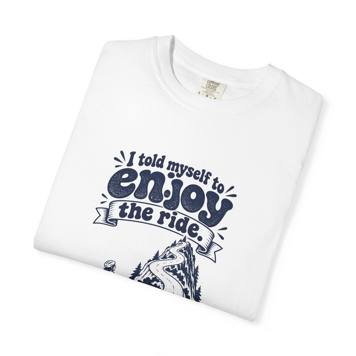 Enjoy the Ride – Funny Cycling T-Shirt – Bad Advice Club product mockup