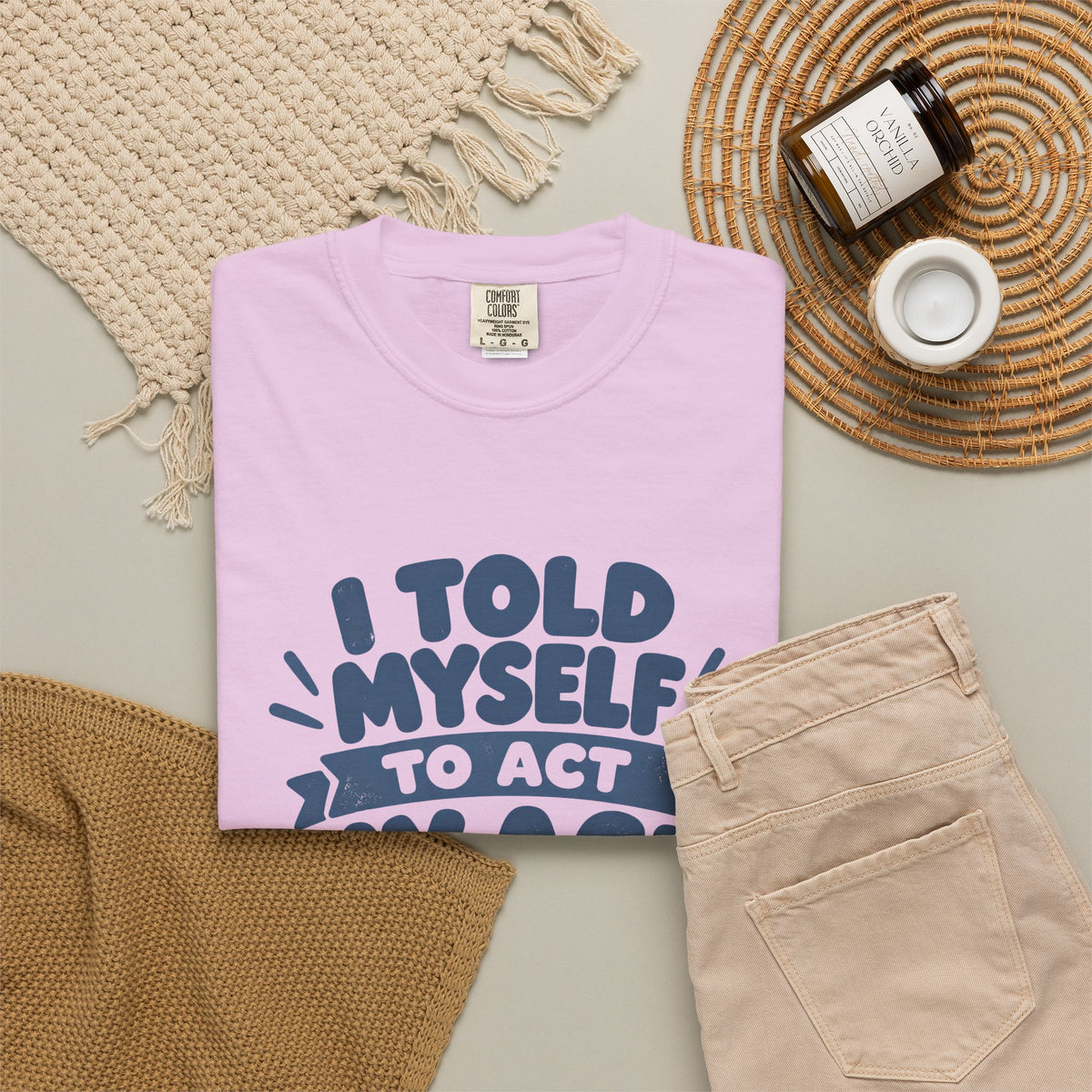 I Told Myself to Act My Age Funny Quote T-Shirt