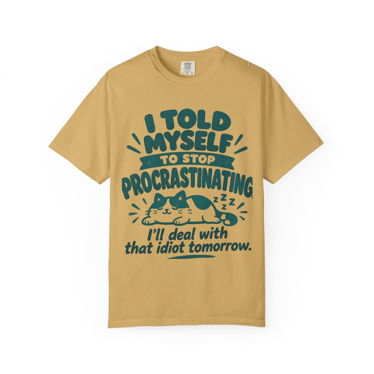 Funny Procrastination Cat T-Shirt – “I’ll Deal with That Idiot Tomorrow”