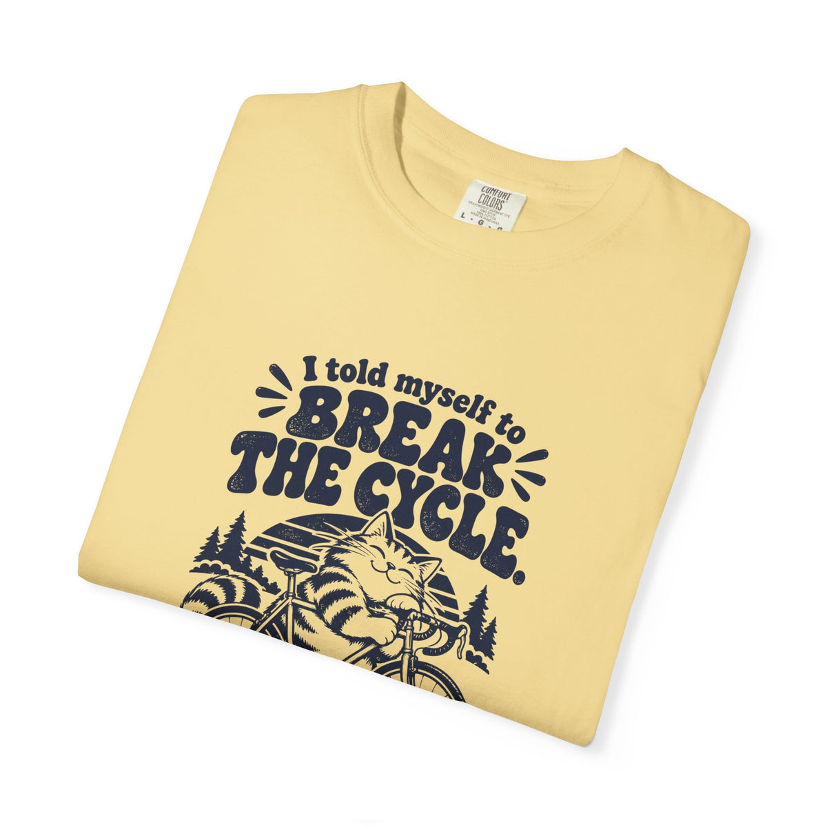 Break the Cycle – Funny Cycling T-Shirt – Bad Advice Club product mockup
