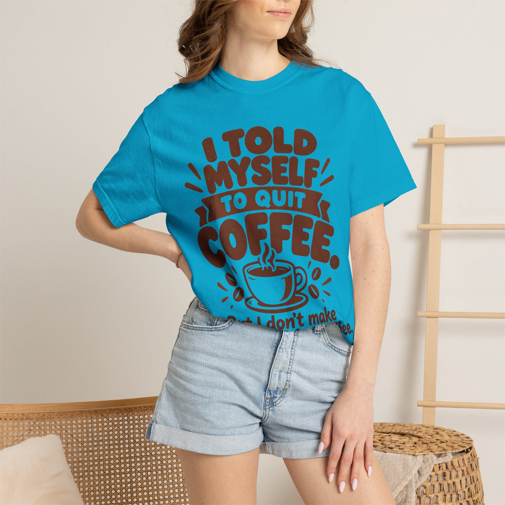 I Told Myself to Quit Coffee Funny Coffee Lover T-Shirt