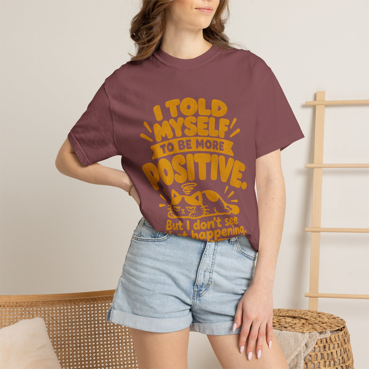 Funny Positive Mindset Quote T-Shirt – “I Told Myself to Be More Positive”
