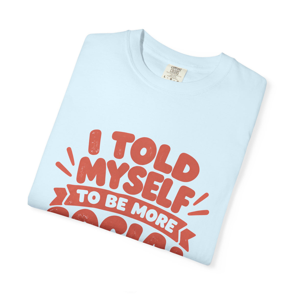 I Told Myself to Be More Social Funny Introvert T-Shirt