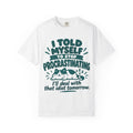 Funny Procrastination Cat T-Shirt – “I’ll Deal with That Idiot Tomorrow”