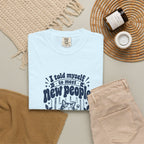 Meet New People – Funny Social Battery T-Shirt – Bad Advice Club product mockup