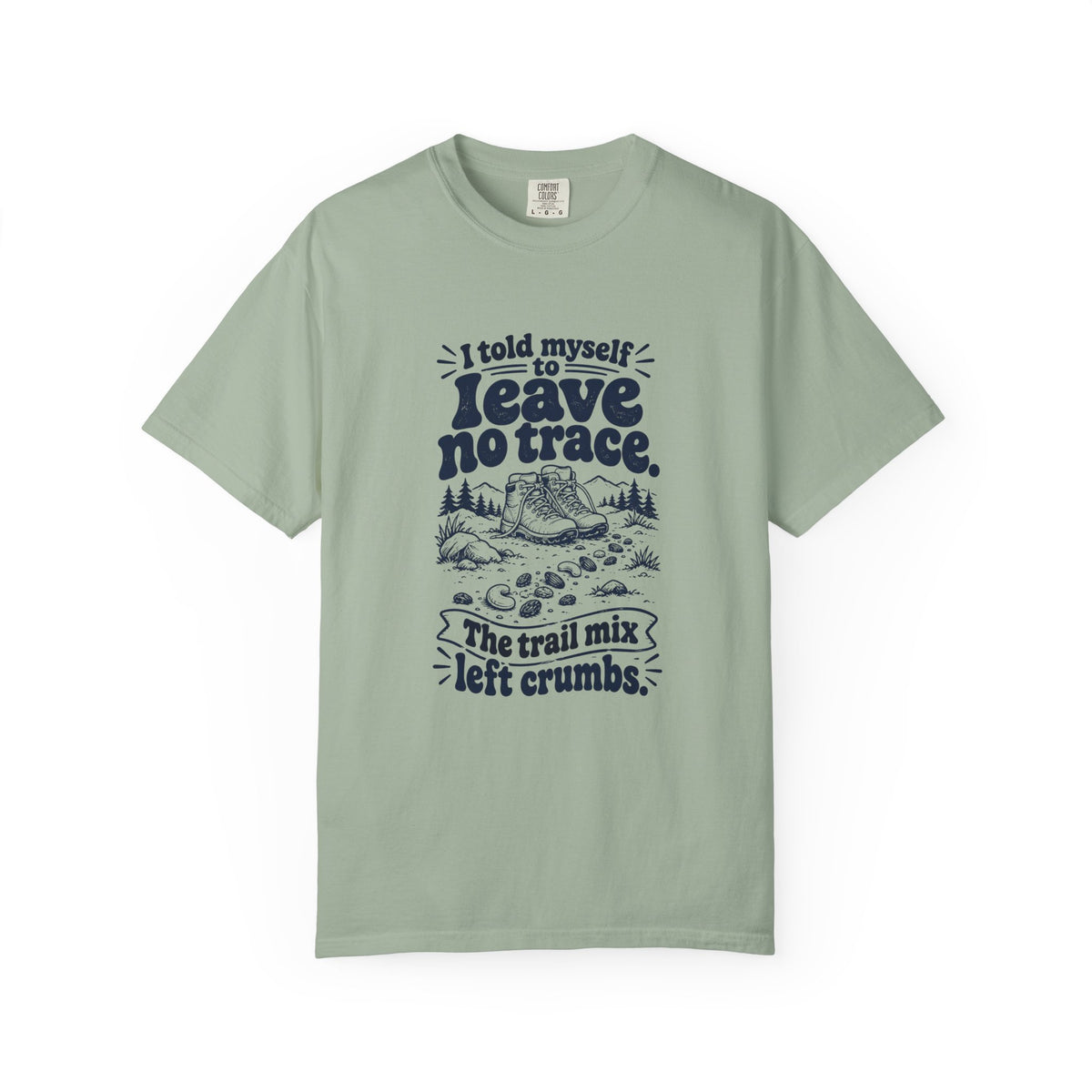Leave No Trace – Funny Outdoor Escapes T-Shirt – Bay – Bad Advice Club product mockup