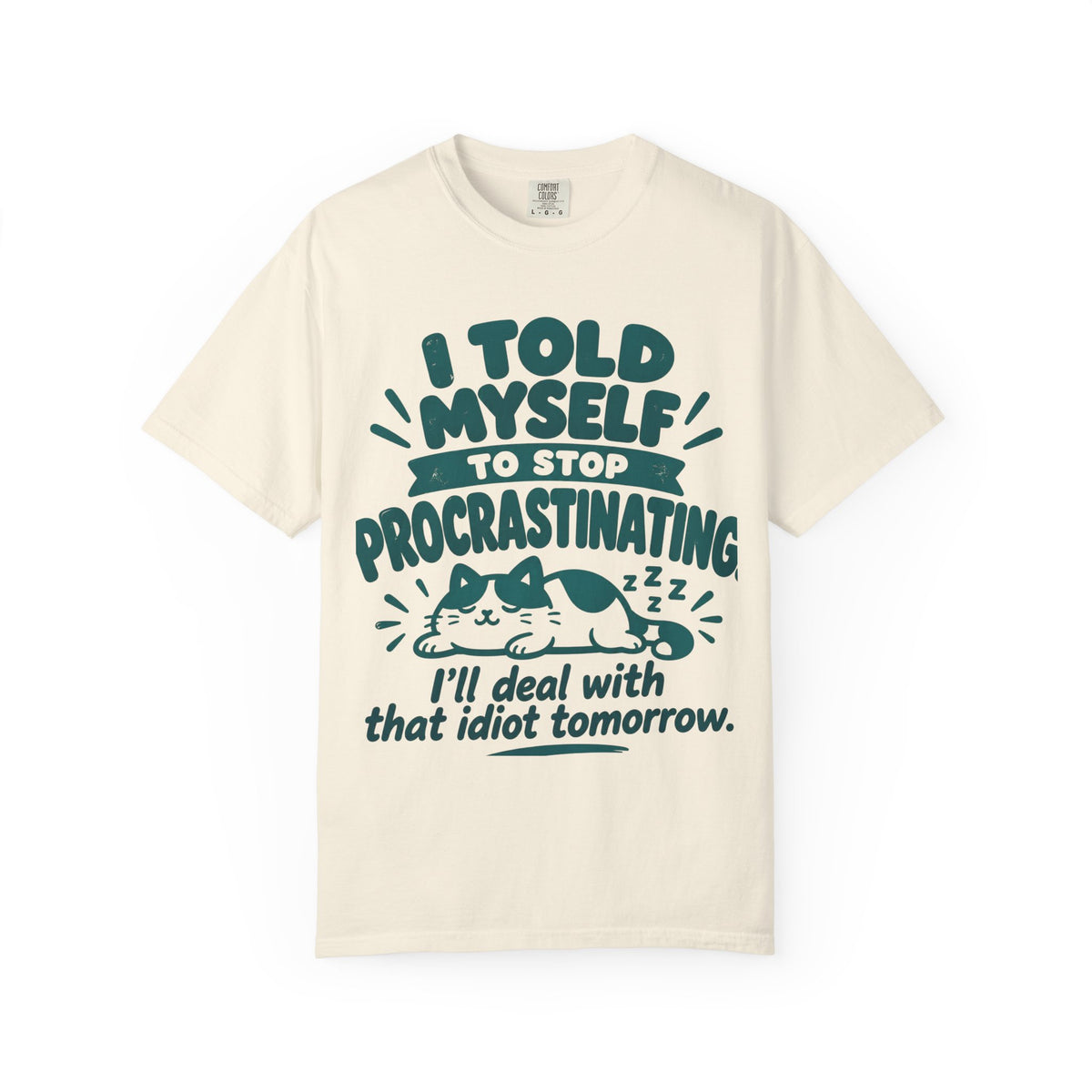 Funny Procrastination Cat T-Shirt – “I’ll Deal with That Idiot Tomorrow”