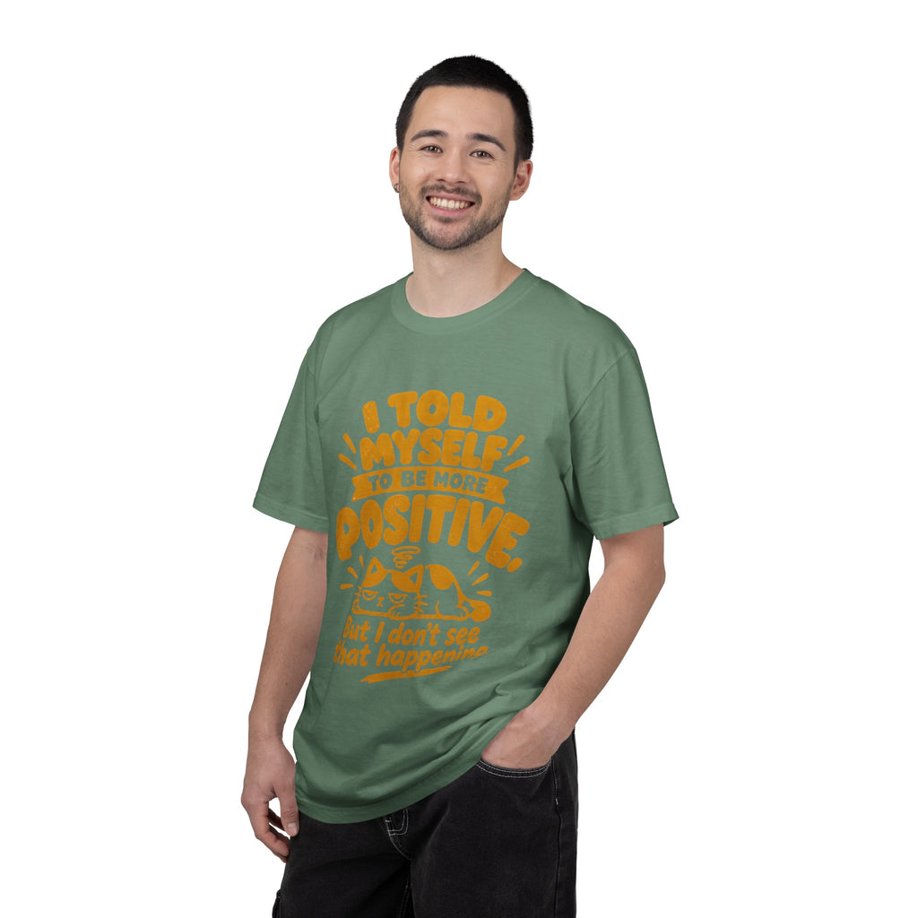 Funny Positive Mindset Quote T-Shirt – “I Told Myself to Be More Positive”