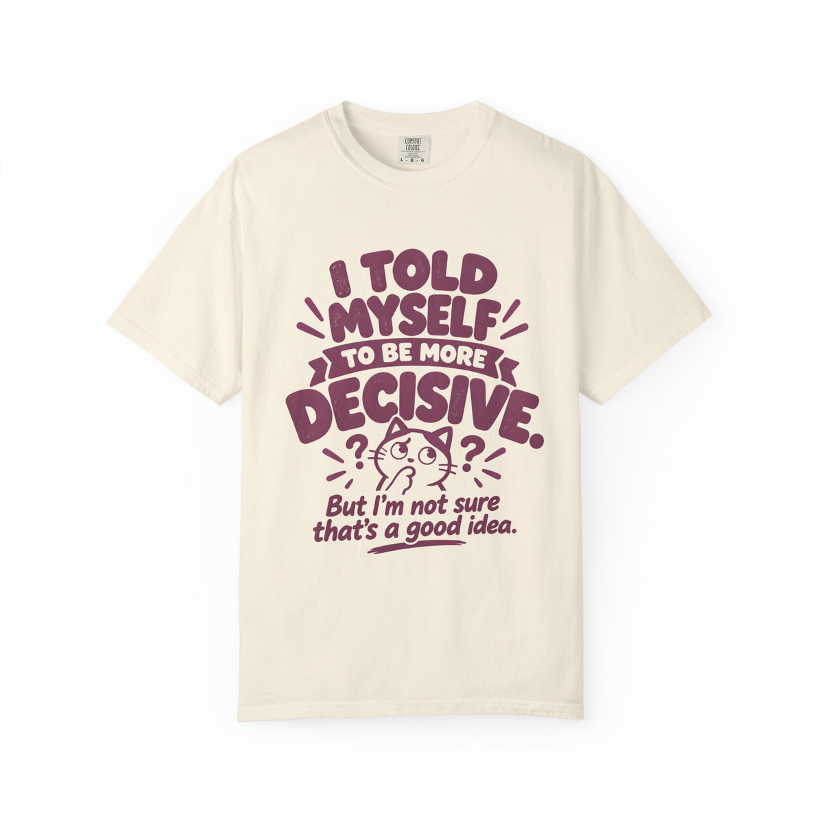 I Told Myself to Be More Decisive by Bad Advice Club – Ivory T-shirt product mockup