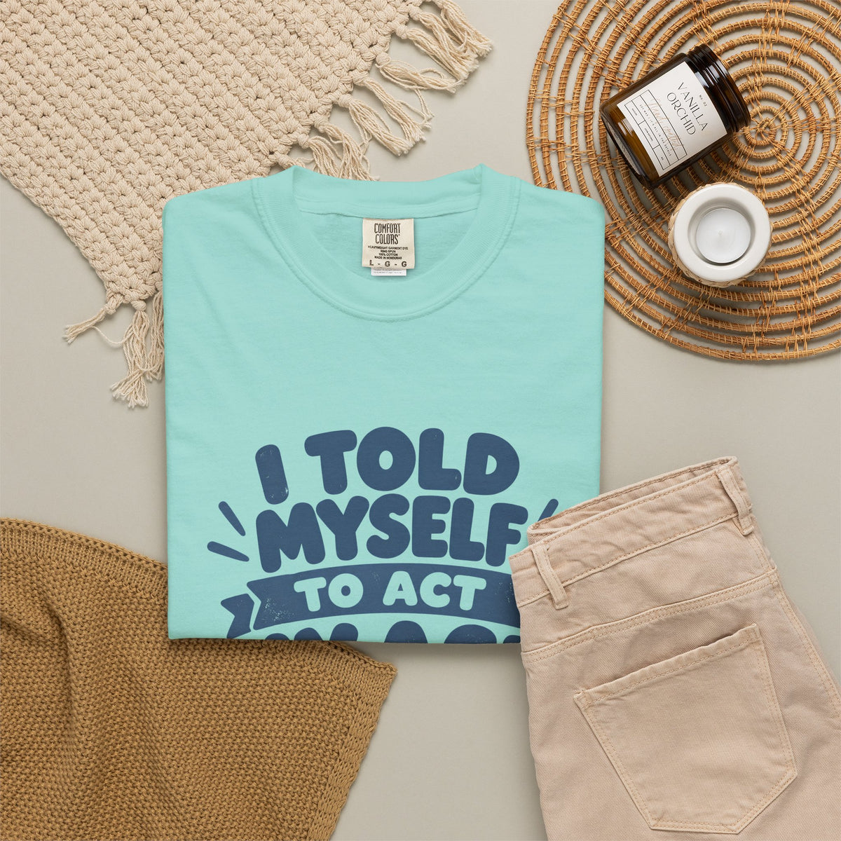 I Told Myself to Act My Age Funny Quote T-Shirt