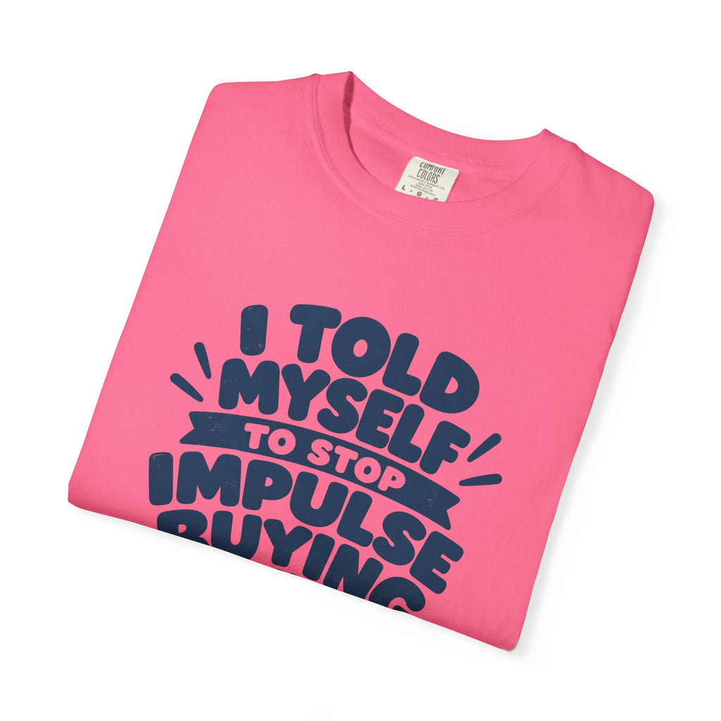 Stop Impulse Buying Tee