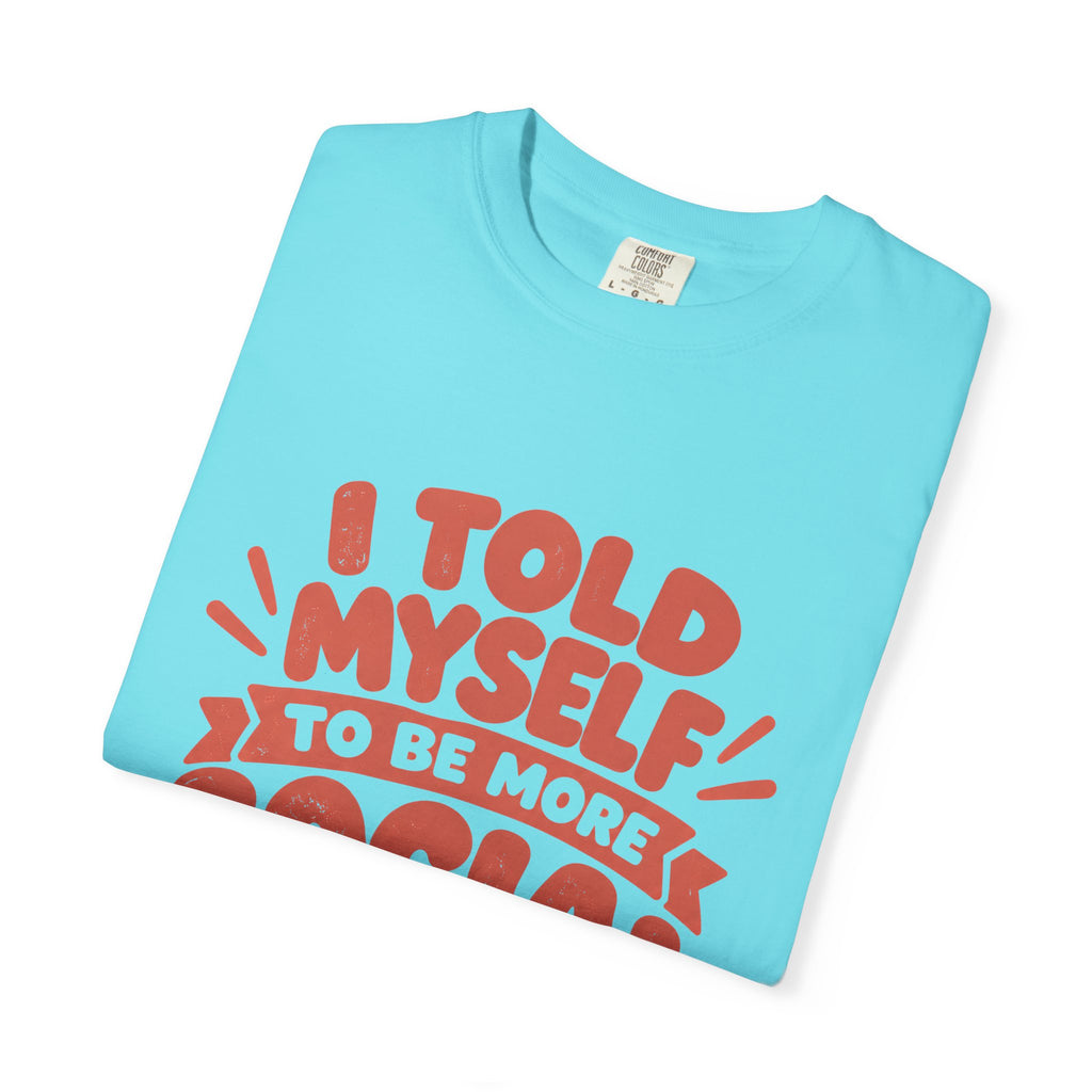 I Told Myself to Be More Social Funny Introvert T-Shirt