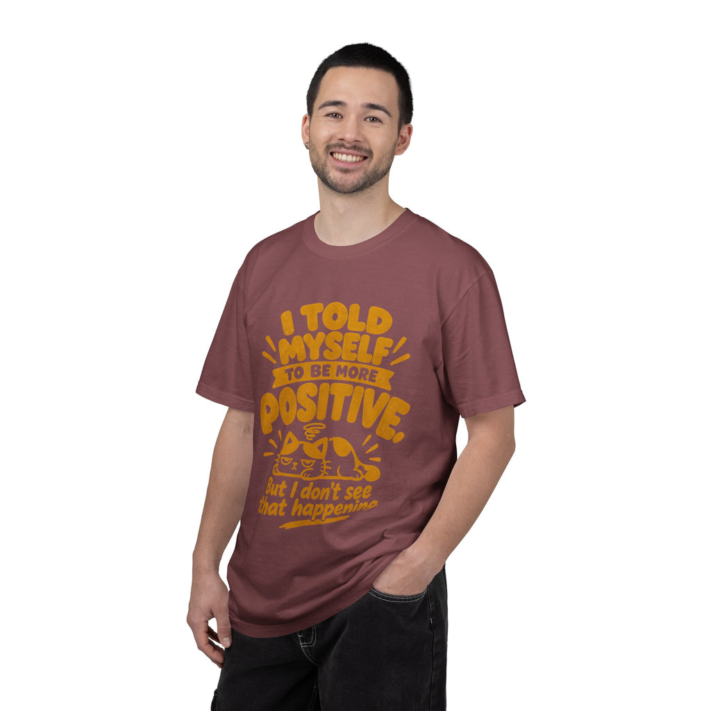 Funny Positive Mindset Quote T-Shirt – “I Told Myself to Be More Positive”