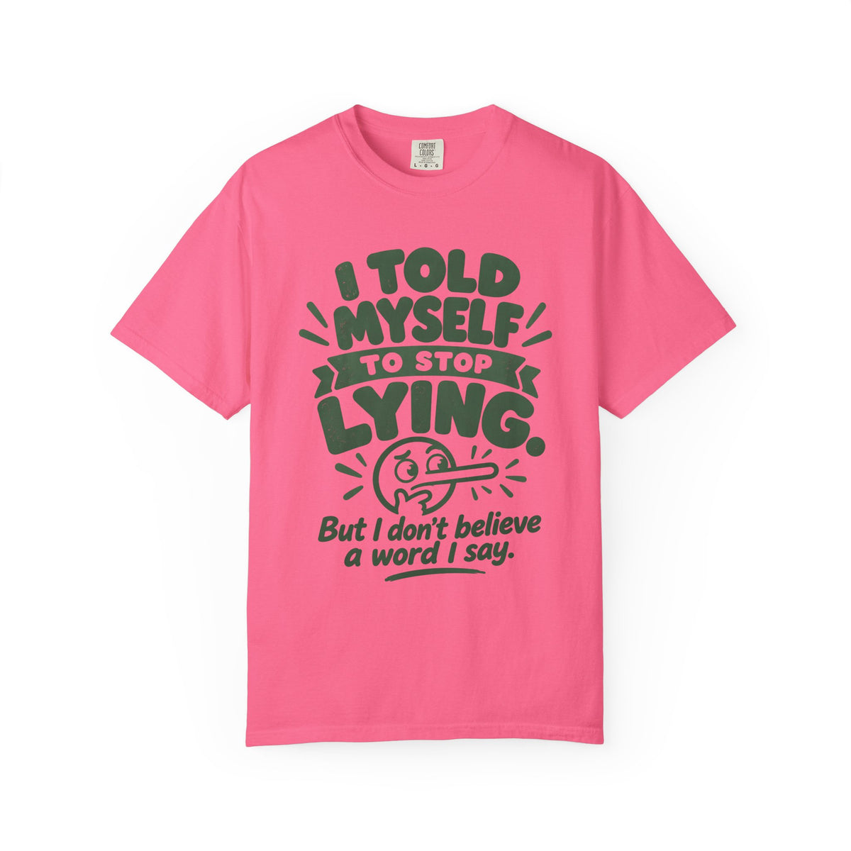 I Told Myself to Stop Lying Funny Quote T-Shirt