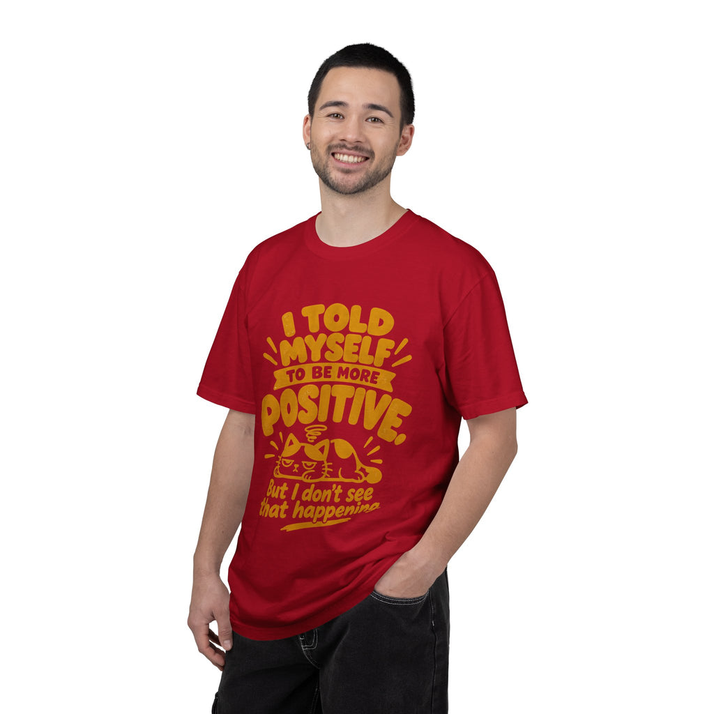 Funny Positive Mindset Quote T-Shirt – “I Told Myself to Be More Positive”