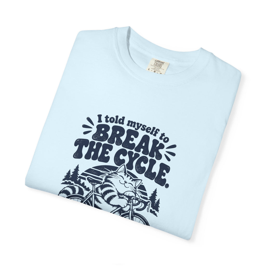 Break the Cycle – Funny Cycling T-Shirt – Bad Advice Club product mockup