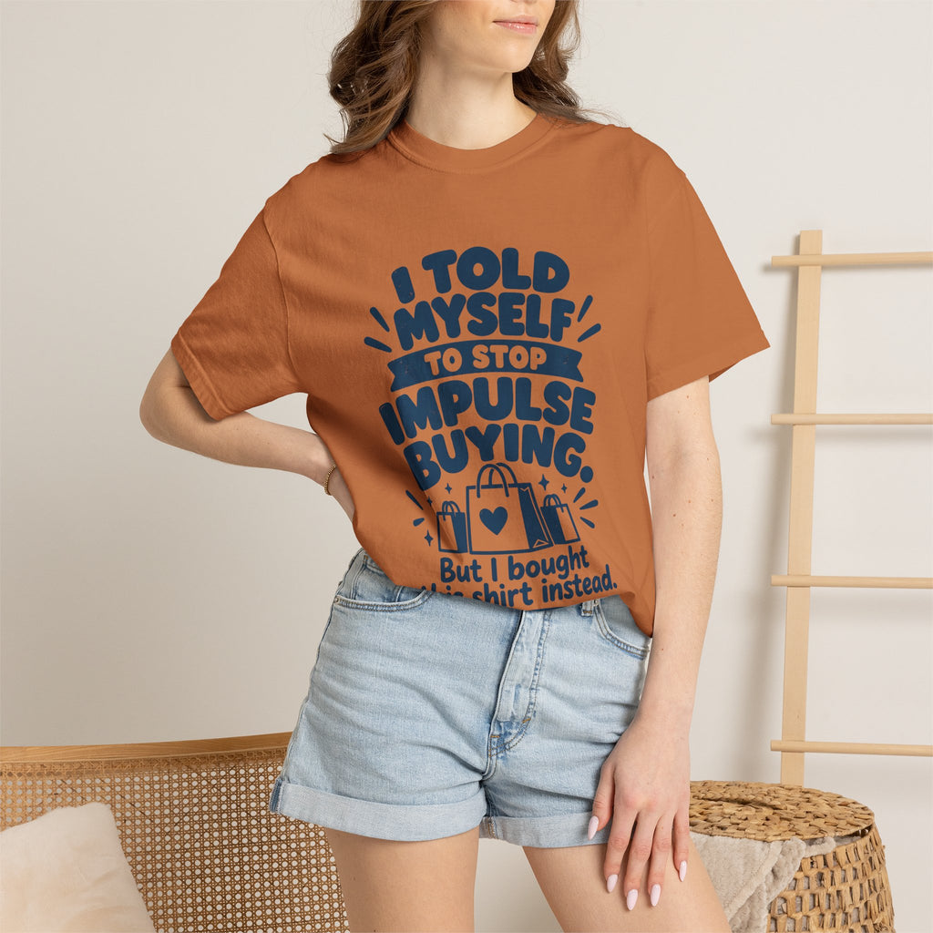Stop Impulse Buying Tee