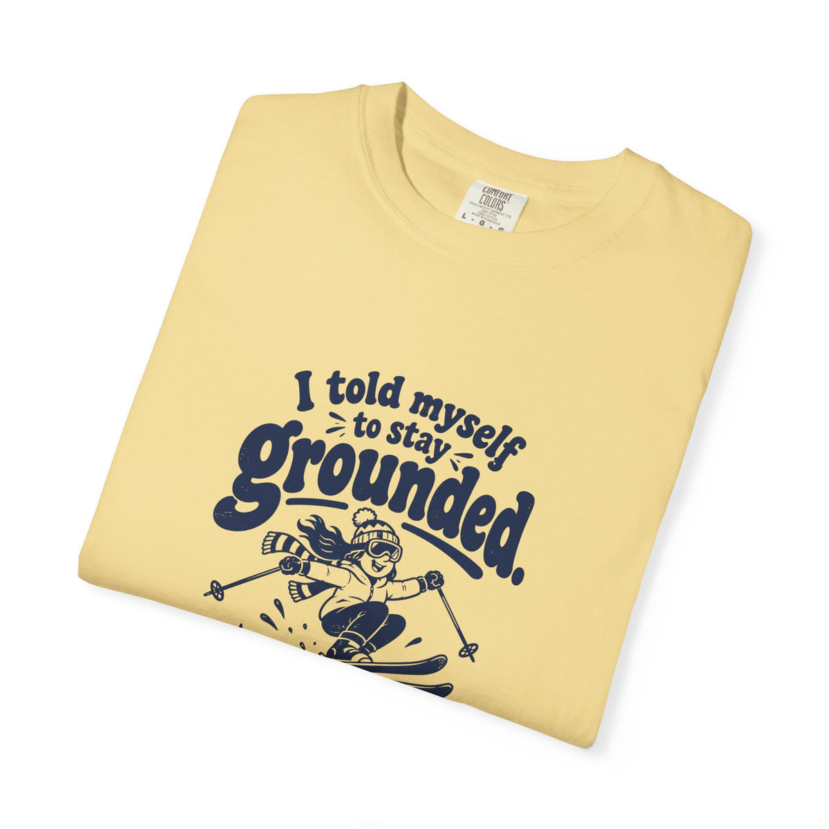 Stay Grounded – Funny Ski & Snow T-Shirt – Bad Advice Club product mockup