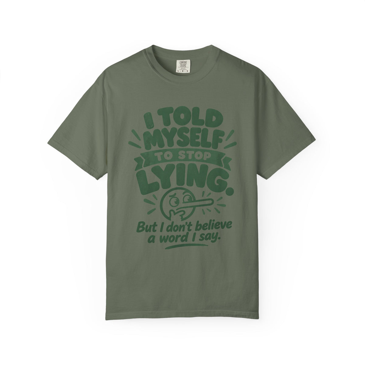 I Told Myself to Stop Lying Funny Quote T-Shirt