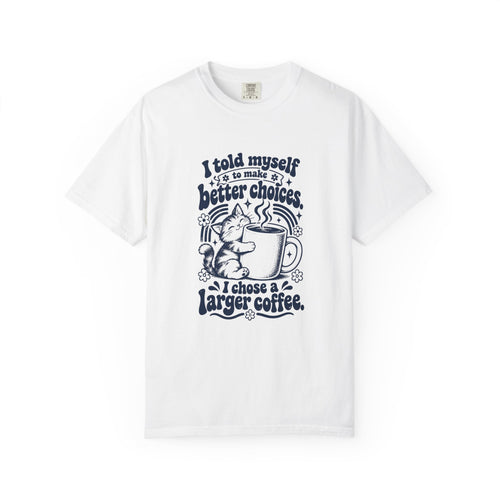 Better Choices – Funny Food & Coffee T-Shirt – White – Bad Advice Club product mockup