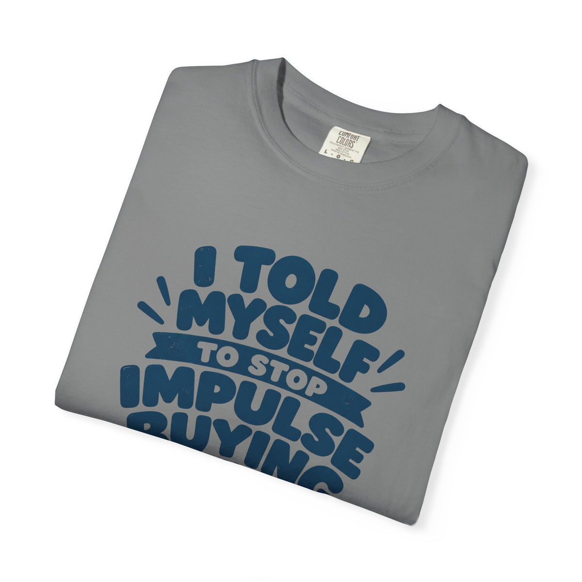 Stop Impulse Buying Tee