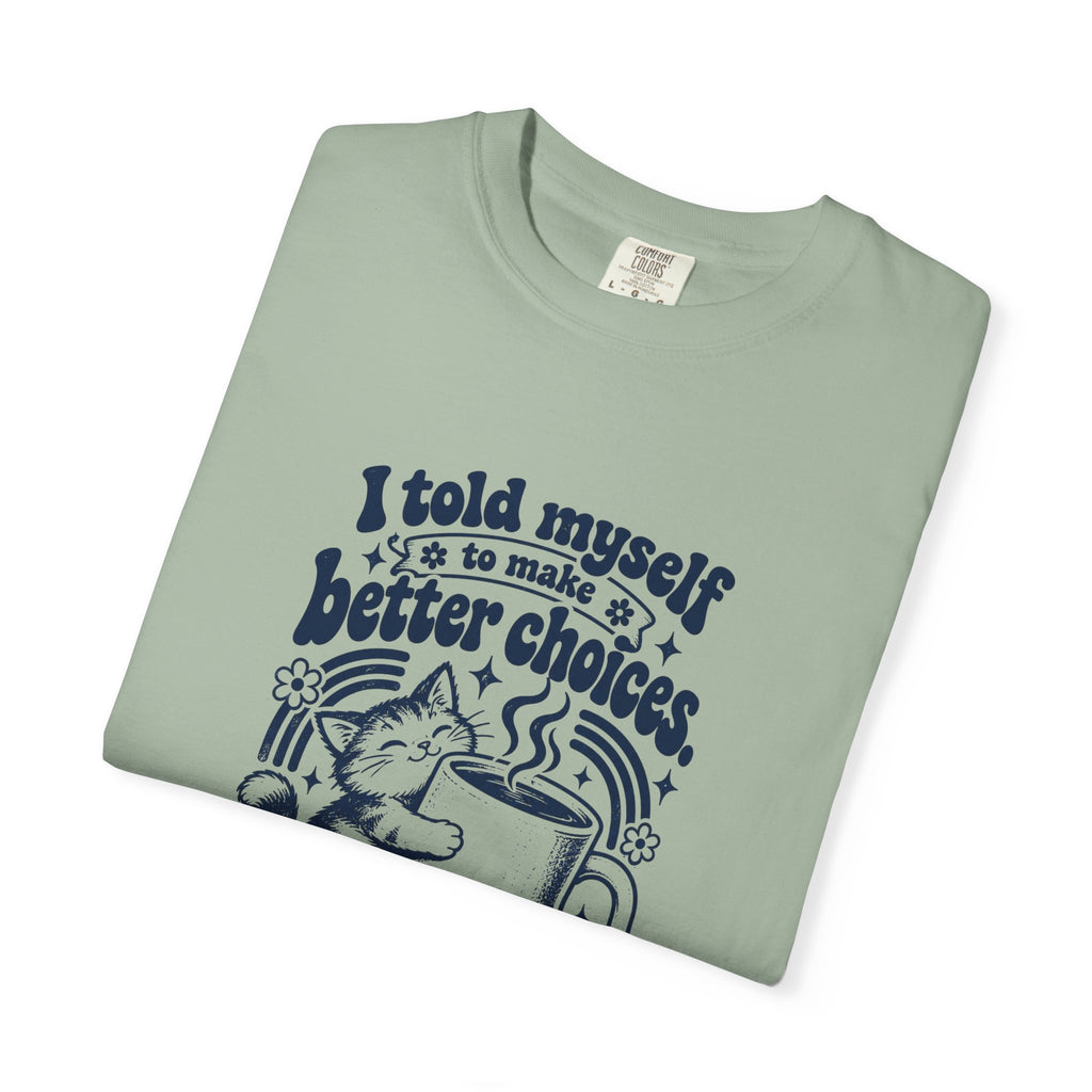 Better Choices – Funny Food & Coffee T-Shirt – Bad Advice Club product mockup