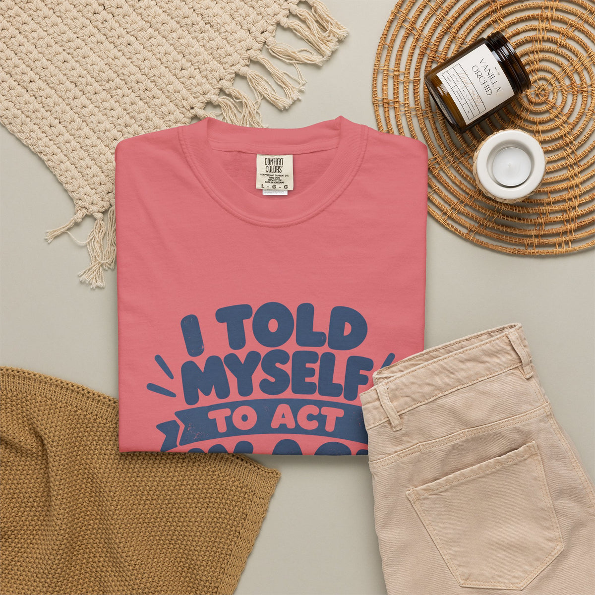 I Told Myself to Act My Age Funny Quote T-Shirt