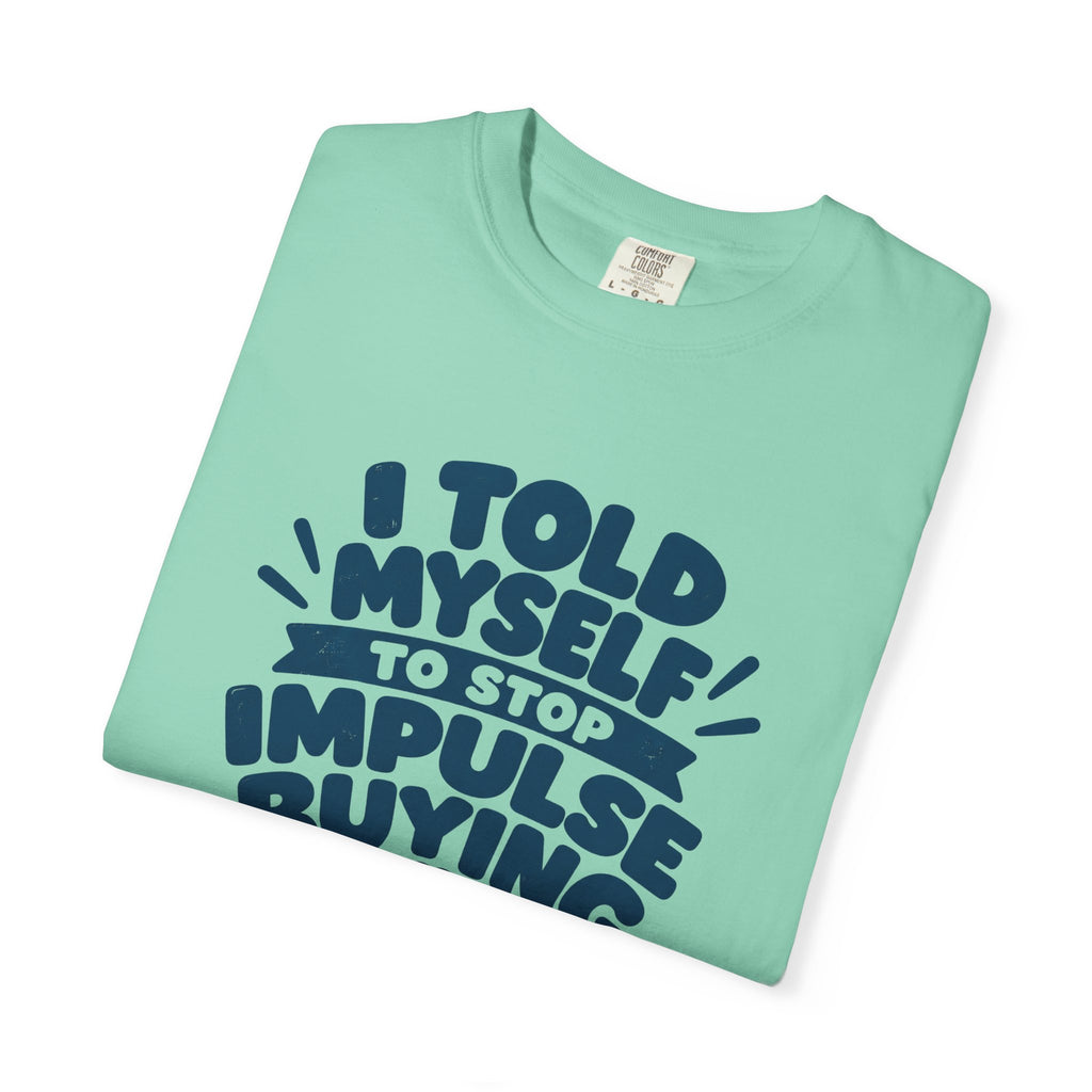 Stop Impulse Buying Tee