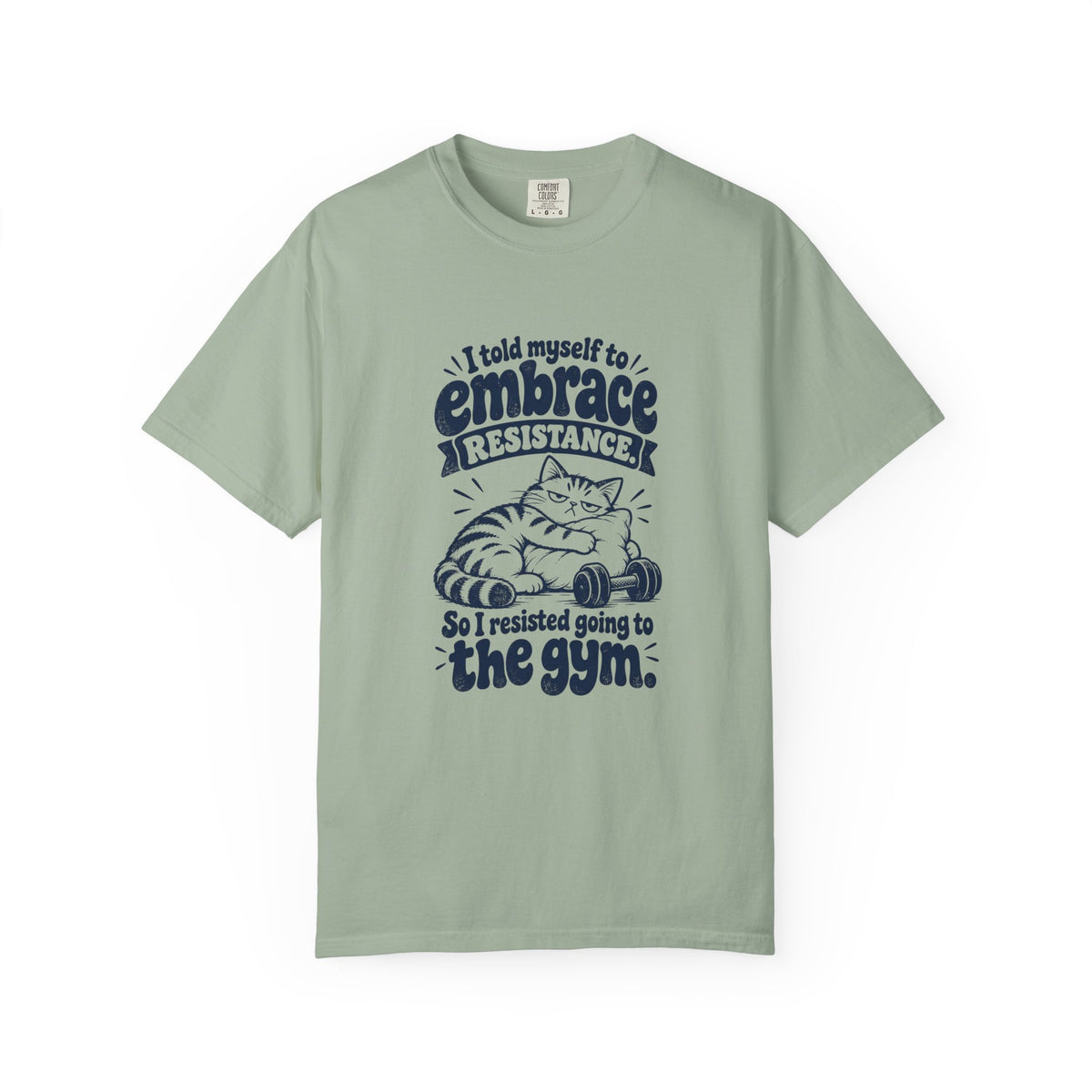 Embrace Resistance – Funny Gym & Fitness T-Shirt – Bay – Bad Advice Club product mockup