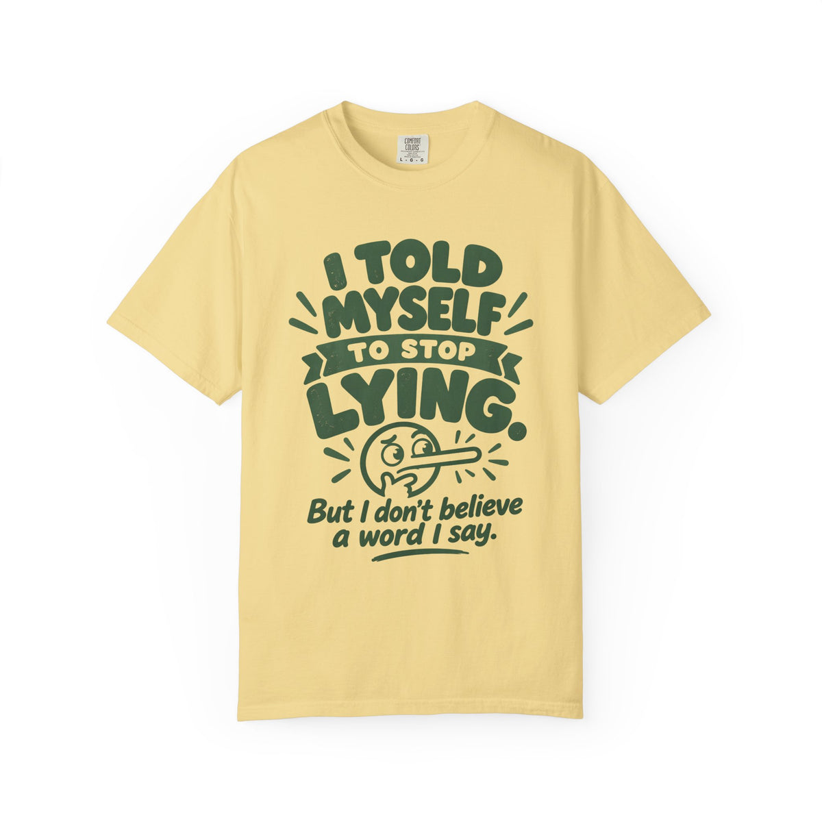 I Told Myself to Stop Lying Funny Quote T-Shirt