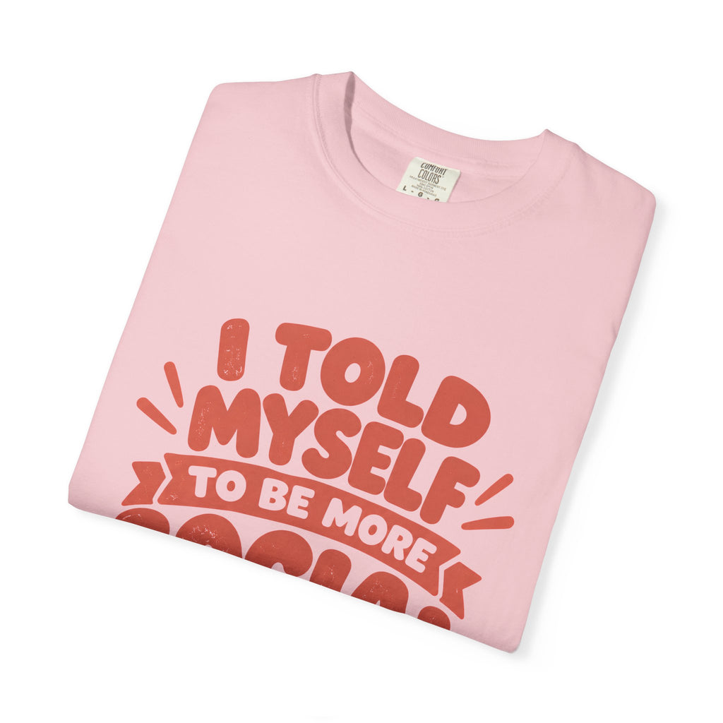 I Told Myself to Be More Social Funny Introvert T-Shirt