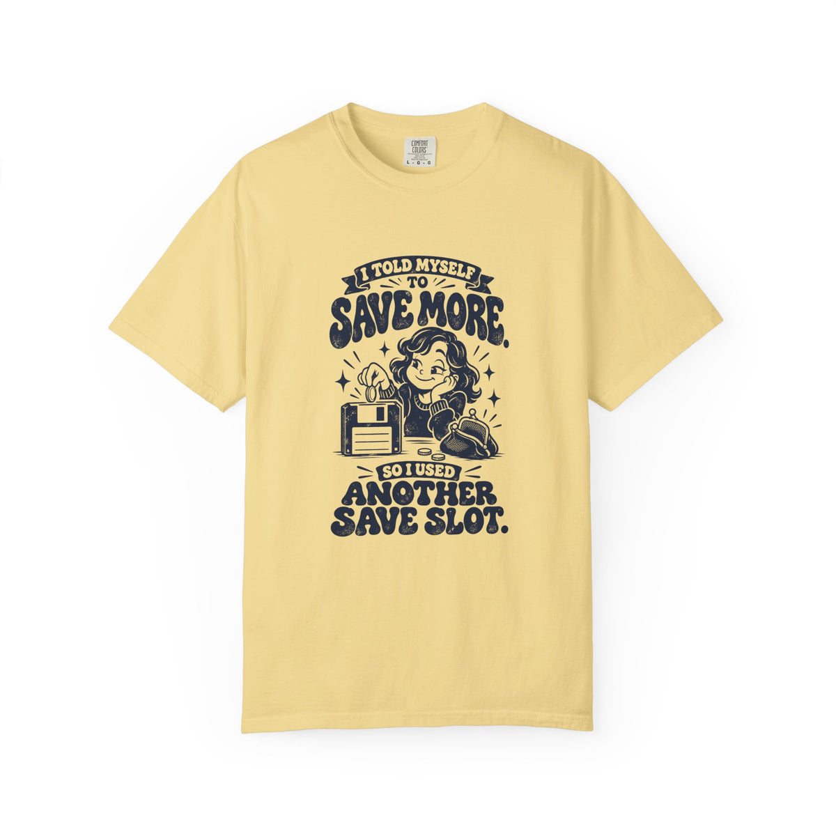 Save More – Funny Gaming T-Shirt – Butter – Bad Advice Club product mockup
