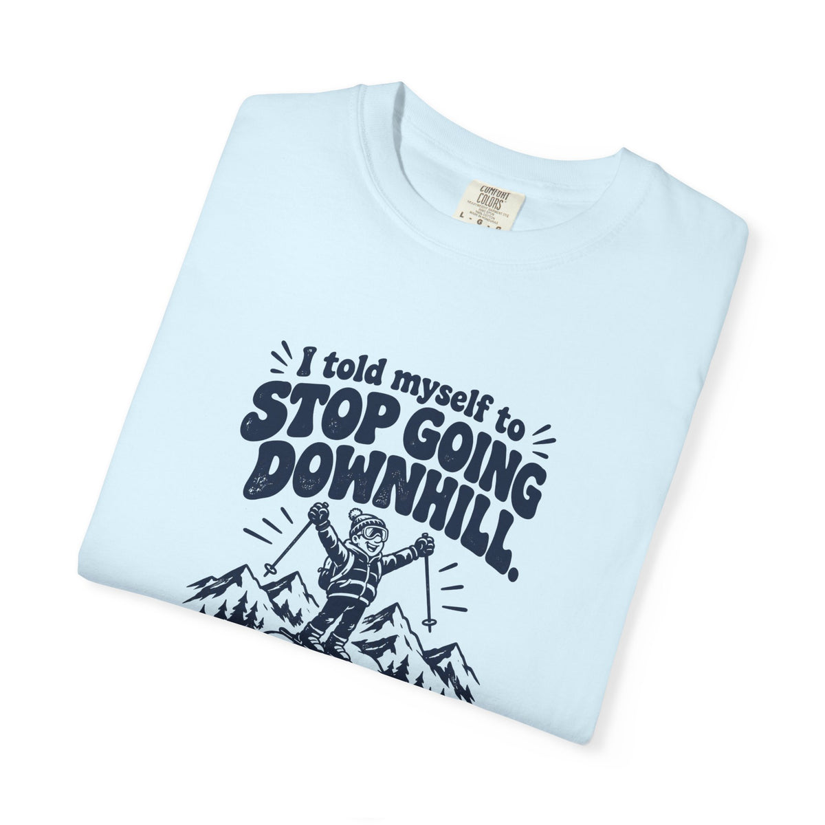 Going Downhill – Funny Ski & Snow T-Shirt – Bad Advice Club product mockup