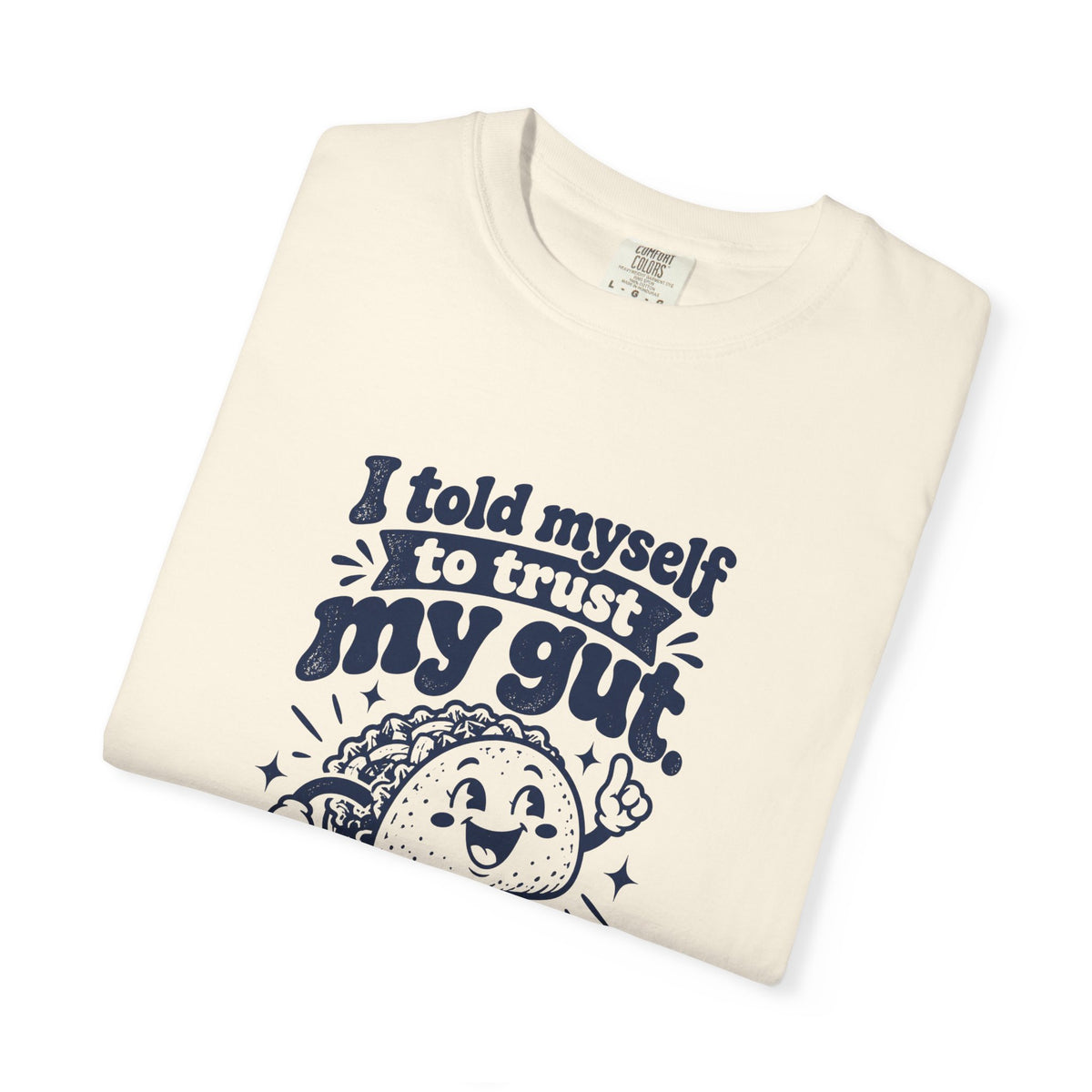 Trust My Gut – Funny Food & Coffee T-Shirt – Bad Advice Club product mockup