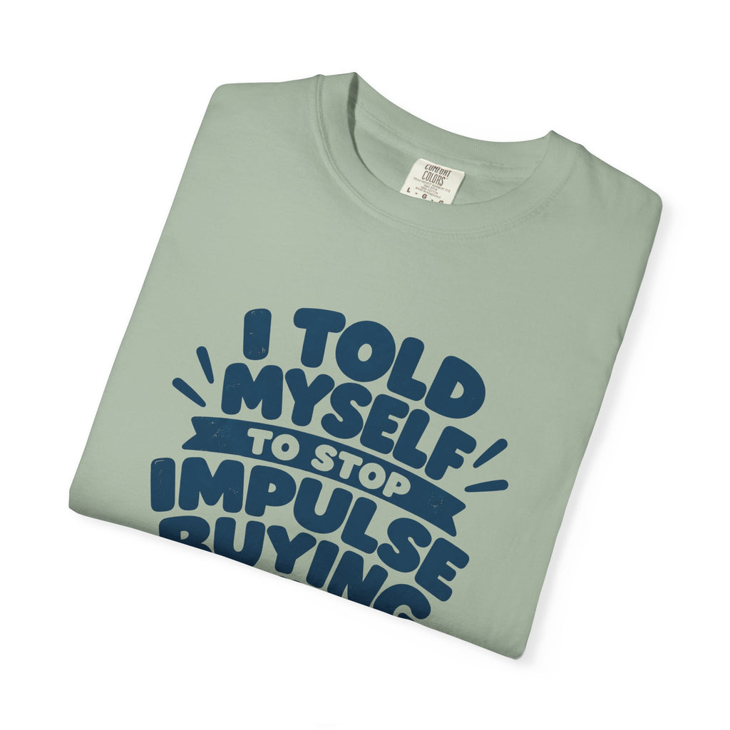 Stop Impulse Buying Tee
