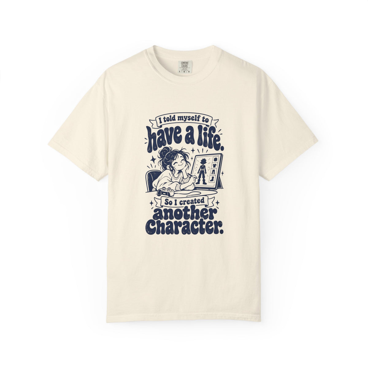 Have a Life – Funny Gaming T-Shirt – Ivory – Bad Advice Club product mockup