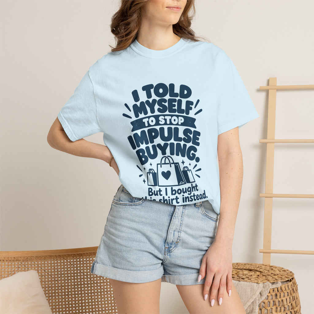 Stop Impulse Buying Tee