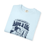 Have a Life – Funny Gaming T-Shirt – Bad Advice Club product mockup