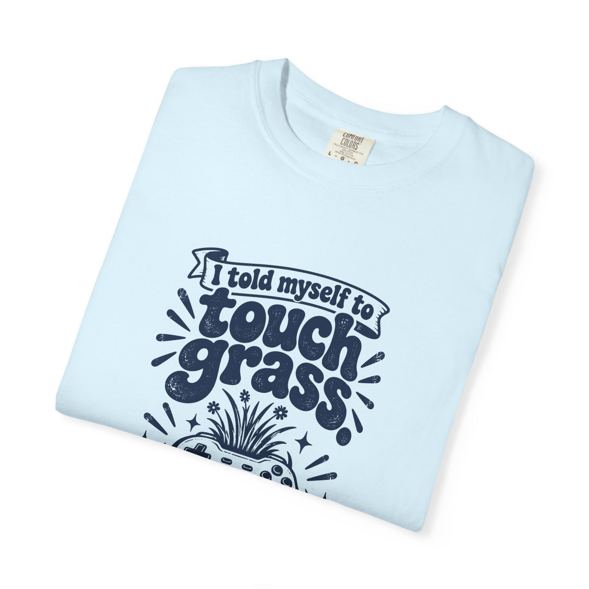 Touch Grass – Funny Gaming T-Shirt – Bad Advice Club product mockup