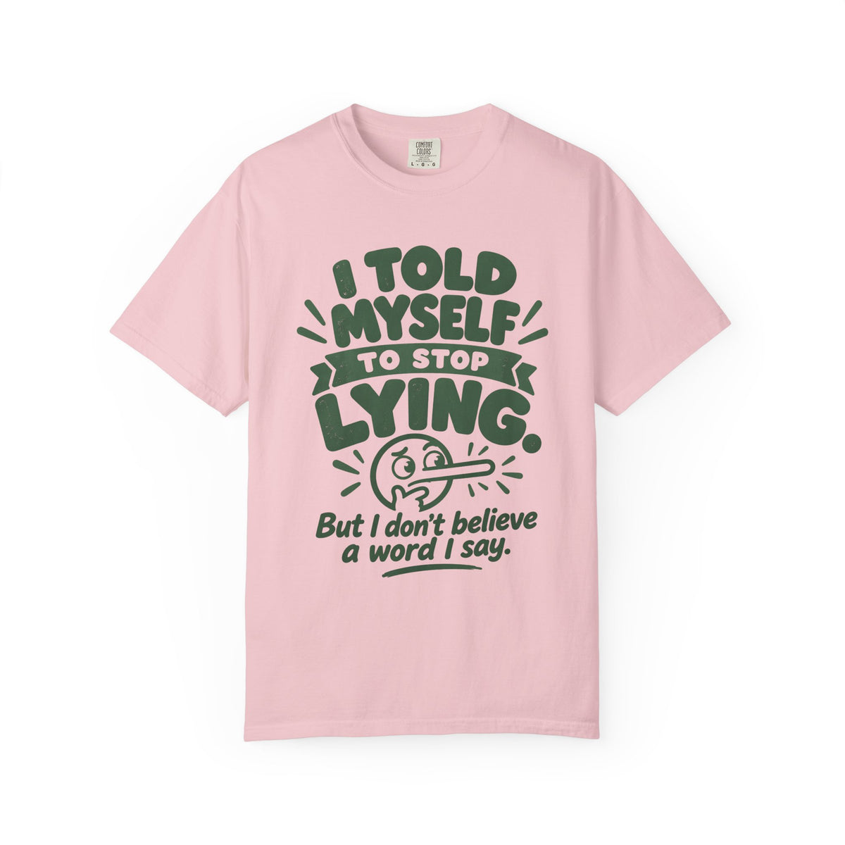 I Told Myself to Stop Lying Funny Quote T-Shirt