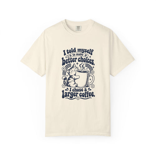 Better Choices – Funny Food & Coffee T-Shirt – Ivory – Bad Advice Club product mockup