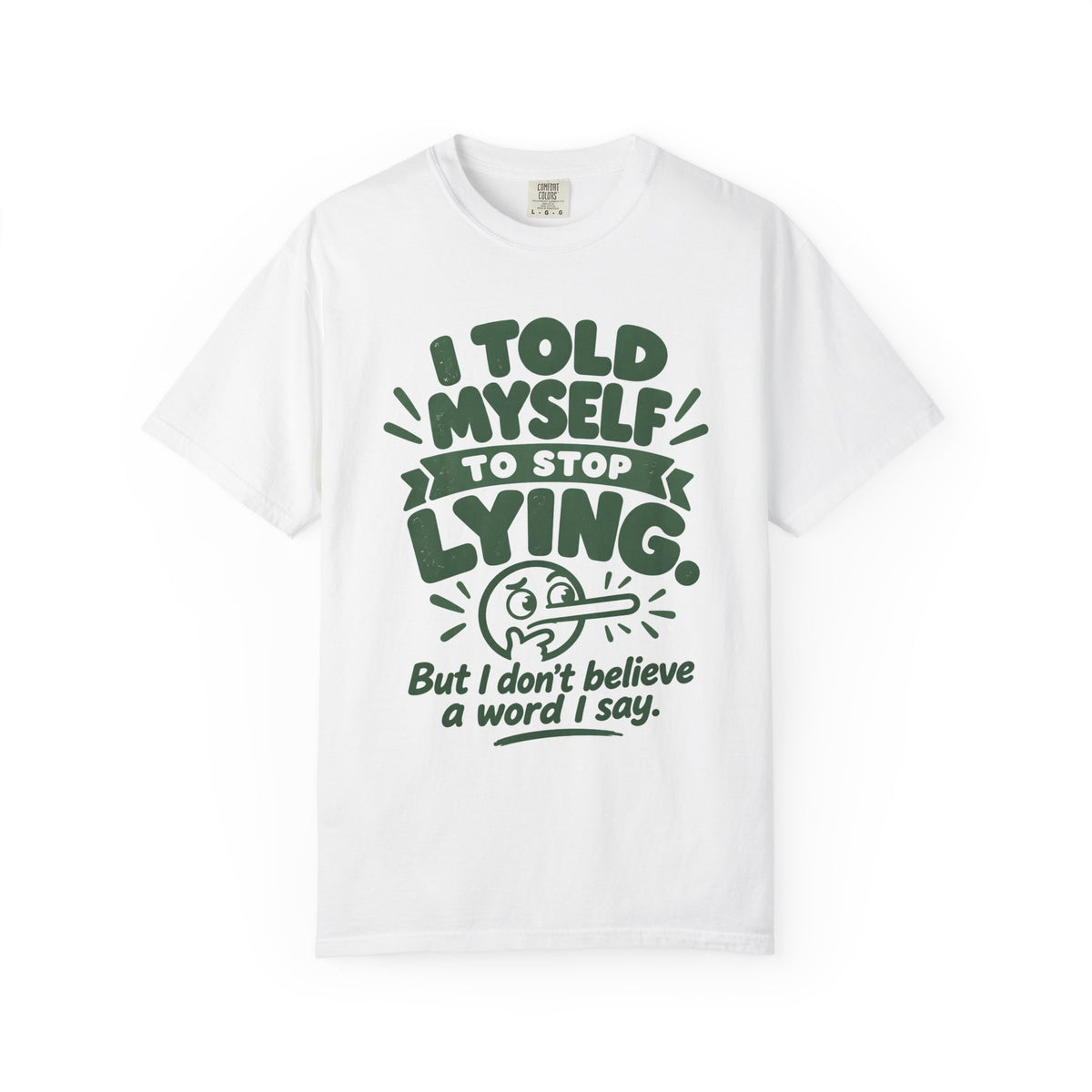 I Told Myself to Stop Lying Funny Quote T-Shirt