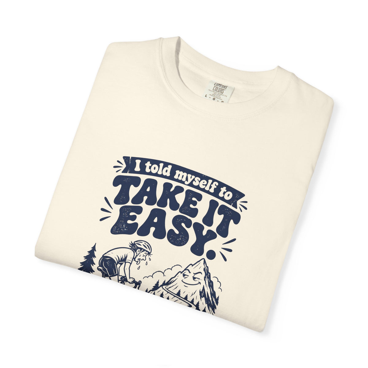 Take It Easy – Funny Cycling T-Shirt – Bad Advice Club product mockup
