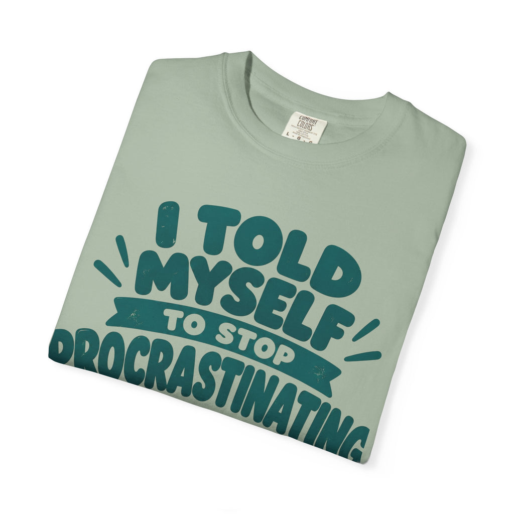 Funny Procrastination Cat T-Shirt – “I’ll Deal with That Idiot Tomorrow”