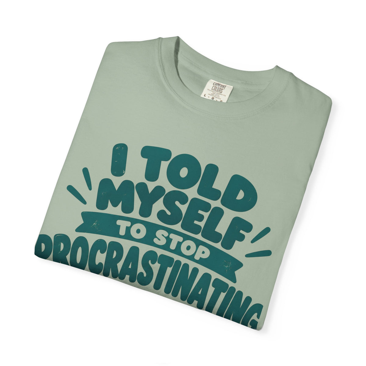 Funny Procrastination Cat T-Shirt – “I’ll Deal with That Idiot Tomorrow”